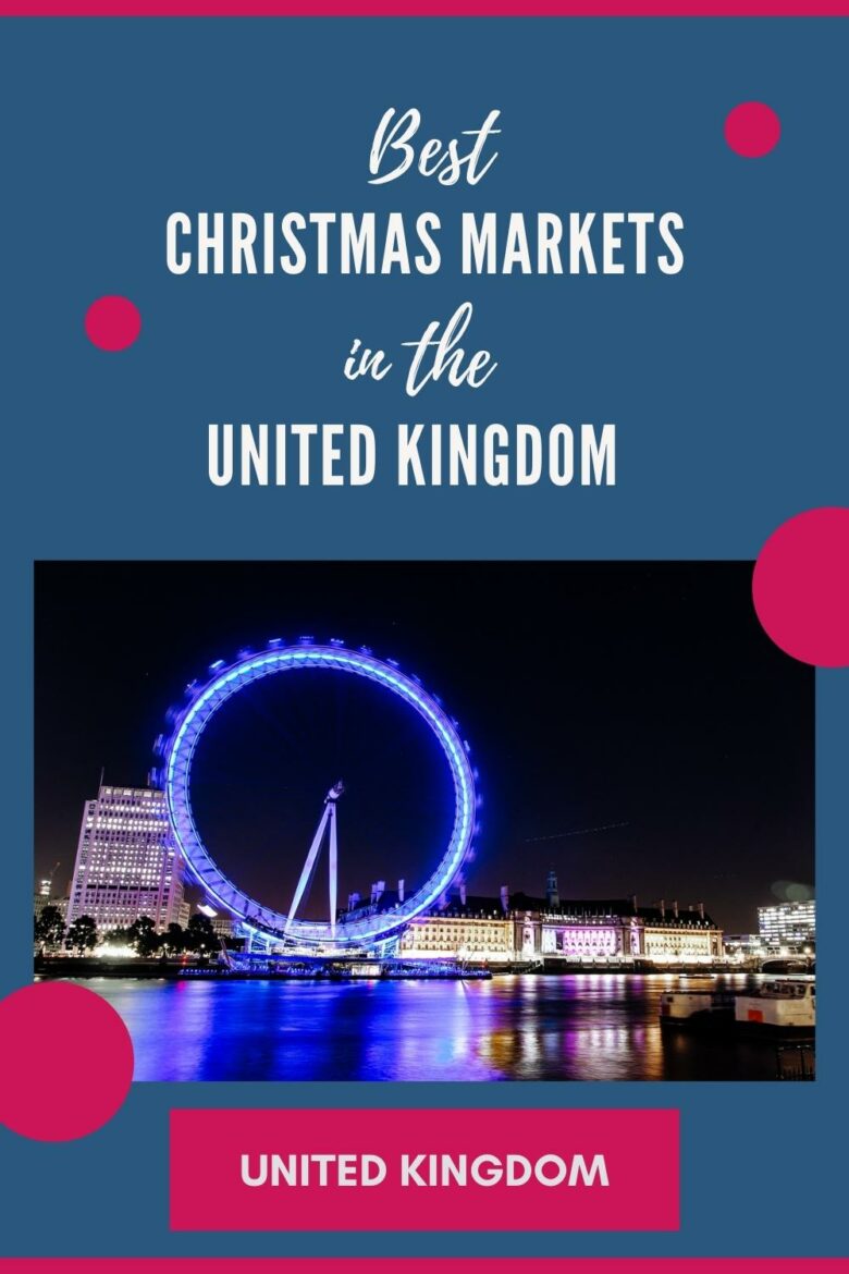 Best Christmas Markets UK 2024 Edition Dates & Locations