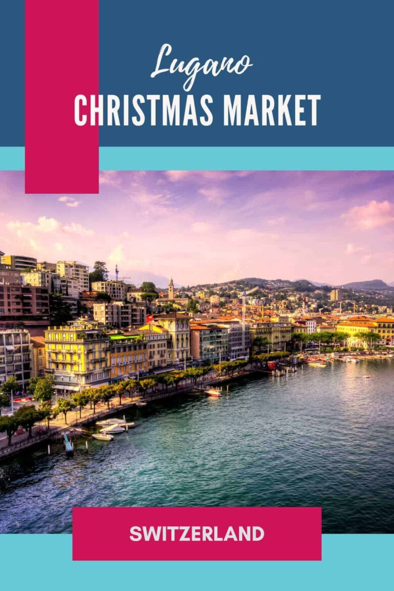 Lugano Christmas Market 2024 A Swiss Wonderland