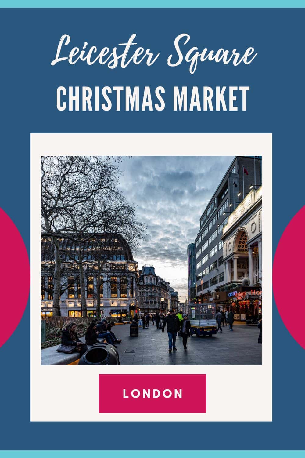 Leicester Square Christmas Market 2024 Festive London